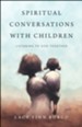 Spiritual Conversations with Children: Listening to God Together