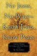 No Jesus, No Peace - Know Jesus, Know Peace: Timeless Wisdom for Living a Life That Matters - eBook