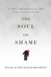 The Soul of Shame: Retelling the Stories We Believe About Ourselves - eBook