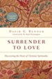 Surrender to Love: Discovering the Heart of Christian Spirituality - eBook