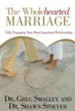 The Wholehearted Marriage: Fully Engaging Your Most Important Relationship - eBook