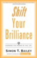 Shift Your Brilliance: Harness the Power of You, Inc. - eBook