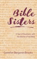 Bible Sisters: A Year of Devotions with the Women of the Bible - eBook