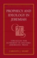 Prophecy and Ideology in Jeremiah: Struggles for Authority in the  Deutero-Jeremianic Prose