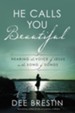 He Calls You Beautiful: Hearing the Voice of Jesus in the Song of Songs - eBook