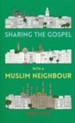 Sharing the Gospel with a Muslim Neighbour