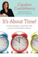 It's About Time!: 10 Smart Strategies to Avoid Time Traps and Invest Yourself Where It Matters - eBook