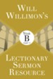 Will Willimon's Lectionary Sermon Resource: Year B Part 1 - eBook [ePub] - eBook