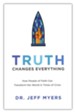 Truth Changes Everything: How People of Faith Can Transform the World in Times of Crisis