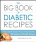 The Big Book of Diabetic Recipes: From Chipotle Chicken Wraps to Key Lime Pie, 500 Diabetes-Friendly Recipes - eBook