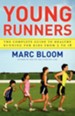 Young Runners: The Complete Guide to Healthy Running for Kids From 5 to 18 - eBook