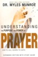 Understanding the Purpose and Power of Prayer: How to Call Heaven to Earth, enlarged edition