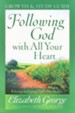 Following God with All Your Heart Growth and Study Guide: Believing and Living God's Plan for You