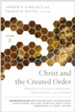 Christ and the Created Order: Perspectives from Theology, Philosophy, and Science - eBook