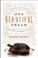 One Beautiful Dream: The Rollicking Tale of Family Chaos, Personal Passions, and Saying Yes to Them Both - eBook