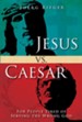 Jesus vs. Caesar: For People Tired of Serving the Wrong God - eBook