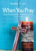 When You Pray: Daily Practices for Prayerful Living - eBook