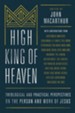 High King of Heaven: Theological and Pastoral Perspectives on the Person and Work of Jesus - eBook
