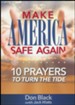 Make America Safe Again: 10 Prayers to Turn the Tide