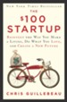 The $100 Startup: Reinvent the Way You Make a Living, Do What You Love, and Create a New Future - eBook