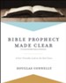 Bible Prophecy Made Clear: A User-Friendly Look at the End Times - eBook