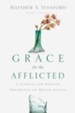 Grace for the Afflicted: A Clinical and Biblical Perspective on Mental Illness - eBook