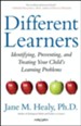 Different Learners: Identifying, Preventing, and Treating Your Child's Learning Problems - eBook