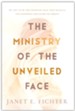 The Ministry of the Unveiled Face