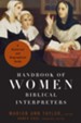 Handbook of Women Biblical Interpreters: A Historical and Biographical Guide