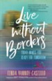 Live Without Borders: Today Makes You Ready for Tomorrow. No Experience Is Ever Wasted. - eBook
