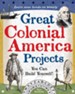 Great Colonial America Projects: You Can Build Yourself - eBook