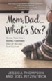 Mom, Dad...What's Sex?: Giving Your Kids a Gospel-Centered View of Sex and Our Culture - eBook