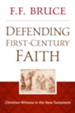Defending First-Century Faith: Christian Witness in the New Testament - eBook