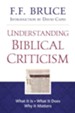 Understanding Biblical Criticism: What It Is * What It Does * Why It Matters - eBook