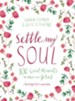 Settle My Soul: 100 Quiet Moments to Meet with Jesus - eBook