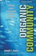 Organic Community: Creating a Place Where People Naturally Connect - eBook
