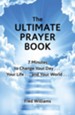The Ultimate Prayer Book: 7 Minutes to Change Your Day . . . Your Life . . . and Your World . . . - eBook