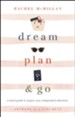 Dream, Plan, and Go: A Travel Guide to Inspire Your Independent Adventure