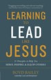 Learning to Lead Like Jesus: 11 Principles to Help You Serve, Inspire, and Equip Others - eBook