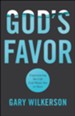 God's Favor: Experiencing the Life God Wants You to Have - eBook
