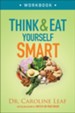 Think and Eat Yourself Smart Workbook: A Neuroscientific Approach to a Sharper Mind and Healthier Life - eBook