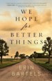 We Hope for Better Things - eBook