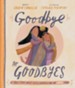 Goodbye to Goodbyes: A True Story About Jesus, Lazarus, and an Empty Tomb