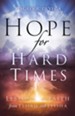 Hope for Hard Times: Lessons on Faith from Elijah and Elisha - eBook