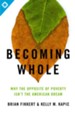 Becoming Whole: Why the Opposite of Poverty Isn't the American Dream - eBook