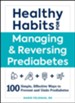 Healthy Habits for Managing & Reversing Prediabetes: 100 Simple, Effective Ways to Prevent and Undo Prediabetes - eBook