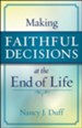 Making Faithful Decisions at the End of Life - eBook