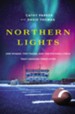 Northern Lights: One Woman, Two Teams, and the Football Field That Changed Their Lives - eBook