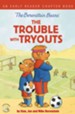 The Berenstain Bears The Trouble with Tryouts: An Early Reader Chapter Book - eBook