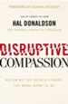 Disruptive Compassion: Becoming the Revolutionary You Were Born to Be - eBook